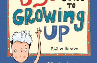 The Boys’ Guide to Growing Up: the best-selling puberty guide for boys